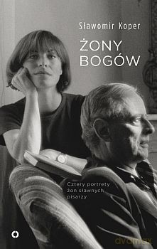 Żony Bogów. Cztery portrety żon sławnych pisarzy - Sławomir Koper [KSIĄŻKA]