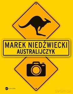 Australijczyk - Marek Niedźwiecki [KSIĄŻKA]