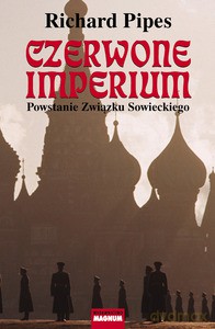 Czerwone imperium. Powstanie Związku Sowieckiego - Richard Pipes [KSIĄŻKA]