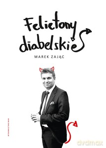 Felietony diabelskie - Marek Zając [KSIĄŻKA]