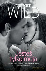 Jesteś Tylko Moja. Haker część 1 - Meredith Wild [KSIĄŻKA]