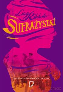 Sufrażystki - Lucy Ribchester [KSIĄŻKA]