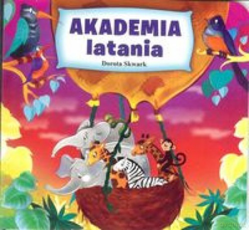 Akademia latania - Dorota Skwark [KSIĄŻKA]