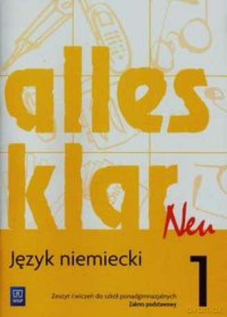 Alles Klar Neu 1 ćwiczenie Zakres podstawowy - Krystyna Łuniewska, Urszula Tworek, Zofia Wąsik [KSIĄŻKA]