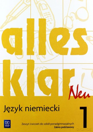 Alles Klar Neu 1 ćwiczenie Zakres podstawowy - Krystyna Łuniewska, Urszula Tworek, Zofia Wąsik [KSIĄŻKA]