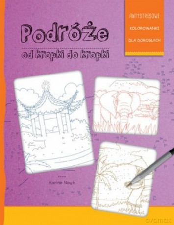 Antystresowe kolorowanki dla dorosłych. Podróże - Karine Naye [KSIĄŻKA]