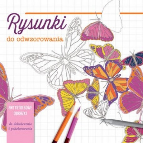 Antystresowe obrazki Rysunki do odwzorowania [KSIĄŻKA]
