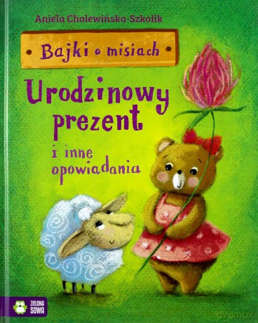Bajki o misiach cz. 3 Urodzinowy prezent - Aniela Cholewińska-Szkolik [KSIĄŻKA]