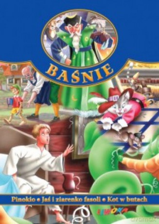 Baśnie - Pinokio, Jaś i ziarenko fasoli, Kot w butach [KSIĄŻKA]