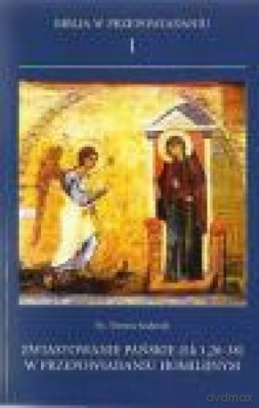 Biblia w przepowiadaniu 1. Zwiastowanie pańskie - Tomasz Szałanda [KSIĄŻKA]