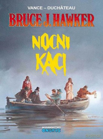 Bruce J. Hawker (Tom 6) Nocni Kaci - Andre-Paul Duchâteau, William Vance [KSIĄŻKA]