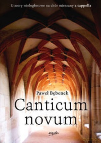 Canticum novum - Paweł Bębenek [KSIĄŻKA]