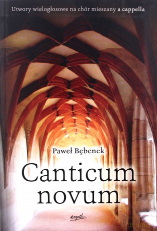 Canticum novum - Paweł Bębenek [KSIĄŻKA]