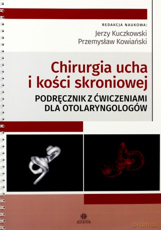 Chirurgia ucha i kości skroniowej. Podręcznik [KSIĄŻKA]