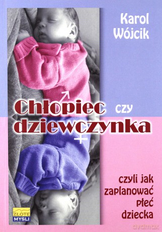 Chłopiec czy dziewczynka czyli jak zaplanować - Karol Wójcik [KSIĄŻKA]