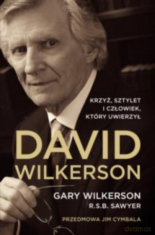 David Wilkerson - Gary Wilkerson [KSIĄŻKA]
