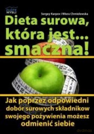 Dieta surowa, która jest... smaczna! - Sergey Karpov [KSIĄŻKA]