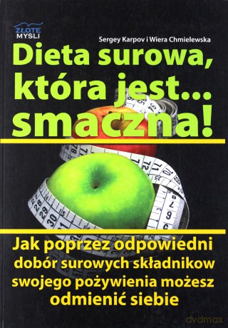 Dieta surowa, która jest... smaczna! - Sergey Karpov [KSIĄŻKA]