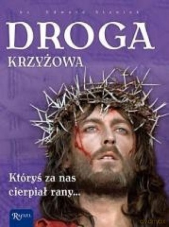 Droga Krzyżowa. Któryś za nas cierpiał rany - Edward Staniek [KSIĄŻKA]