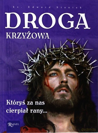 Droga Krzyżowa. Któryś za nas cierpiał rany - Edward Staniek [KSIĄŻKA]