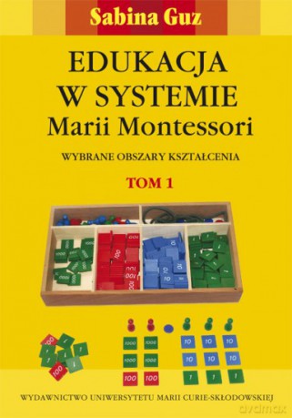 Edukacja w systemie Marii Montessori (Tom 1-2) - Sabina Guz [KSIĄŻKA]