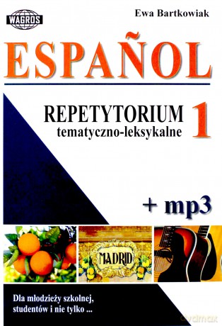 Espańol. Repetytorium 1 tematyczno-leksykalne - Ewa Bartkowiak [KSIĄŻKA]