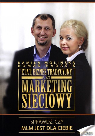 Etat, biznes tradycyjny czy marketing sieciowy - Kamila Molińska, Roman Hadasik [KSIĄŻKA]