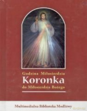 Godzinki Miłośierdzia Koronka do Miłosierdzia Bożego [KSIĄŻKA]