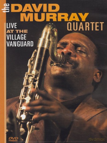 The David Murray Quartet: Live At The Village Vanguard [DVD]