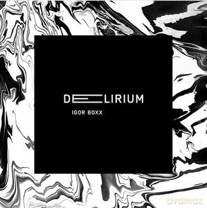 Igor Boxx: Delirium [CD]
