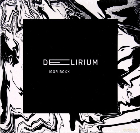 Igor Boxx: Delirium [CD]