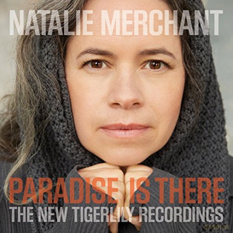 Natalie Merchant: Paradise Is There: The New Tigerlily Recordings [CD]+[DVD]
