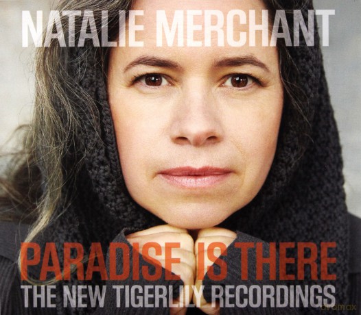 Natalie Merchant: Paradise Is There: The New Tigerlily Recordings [CD]