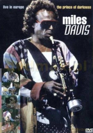 Miles Davis: The Prince Of Darkness-Live In Europe [DVD]
