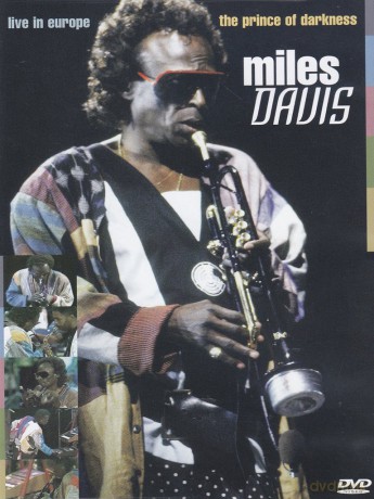 Miles Davis: The Prince Of Darkness-Live In Europe [DVD]