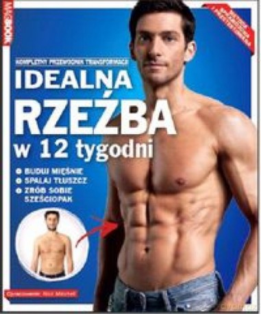 Idealna rzeźba w 12 tygodni - Nick Mitchell, Joe Warner [KSIĄŻKA]