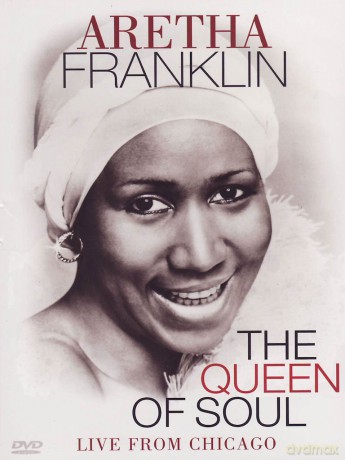 Aretha Franklin: The Queen Of Soul. Live From Chicago [DVD]