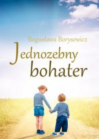 Jednozębny bohater - Bogusława Borysewicz [KSIĄŻKA]