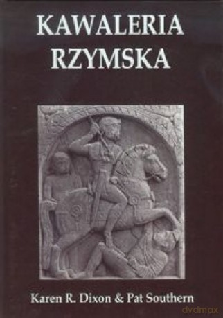 Kawaleria Rzymska - Karen R. Dixon, Pat Southern [KSIĄŻKA]