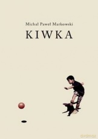 Kiwka - Michał Paweł Markowski [KSIĄŻKA]