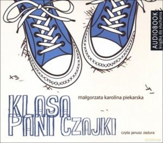 Klasa Pani Czajki - Małgorzata Karolina Piekarska [AUDIOBOOK]