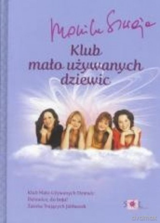 Klub mało używanych dziewic. Trylogia - Monika Szwaja [KSIĄŻKA]