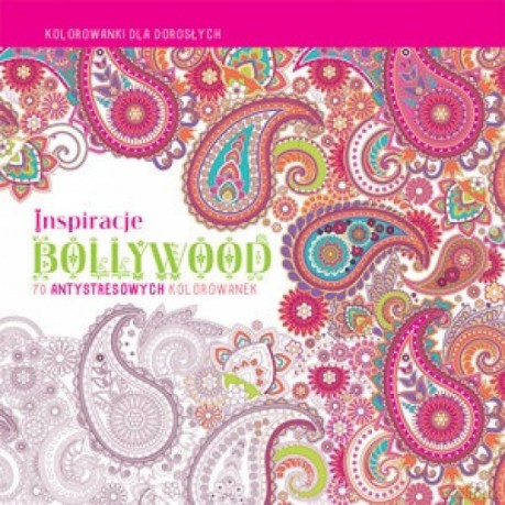 Kolorowanki dla dorosłych. Inspiracje Bollywood [KSIĄŻKA]