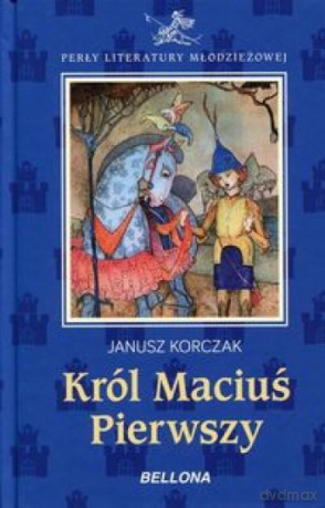 Król Maciuś Pierwszy - Janusz Korczak [KSIĄŻKA]