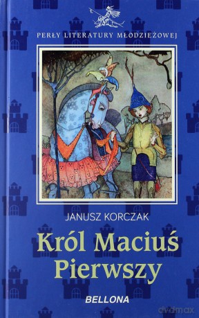Król Maciuś Pierwszy - Janusz Korczak [KSIĄŻKA]