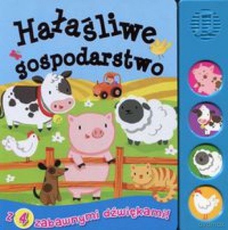 Książeczka dźwiękowa. Hałaśliwe gospodarstwo [KSIĄŻKA]