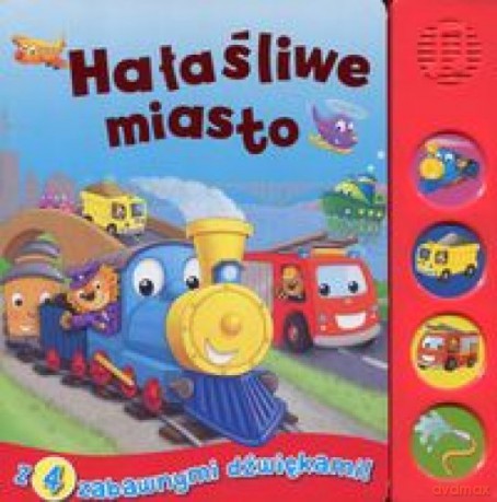 Książeczka dźwiękowa. Hałaśliwe miasto [KSIĄŻKA]