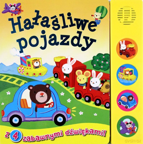 Książeczka dźwiękowa. Hałaśliwe pojazdy [KSIĄŻKA]