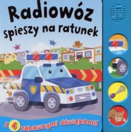 Książeczka dźwiękowa. Radiowóz spieszy na ratunek [KSIĄŻKA]