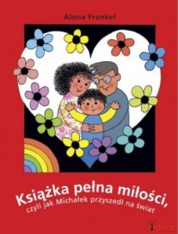 Książka pełna miłości, czyli jak Michałek przyszedł na świat - Alona Frankel [KSIĄŻKA]